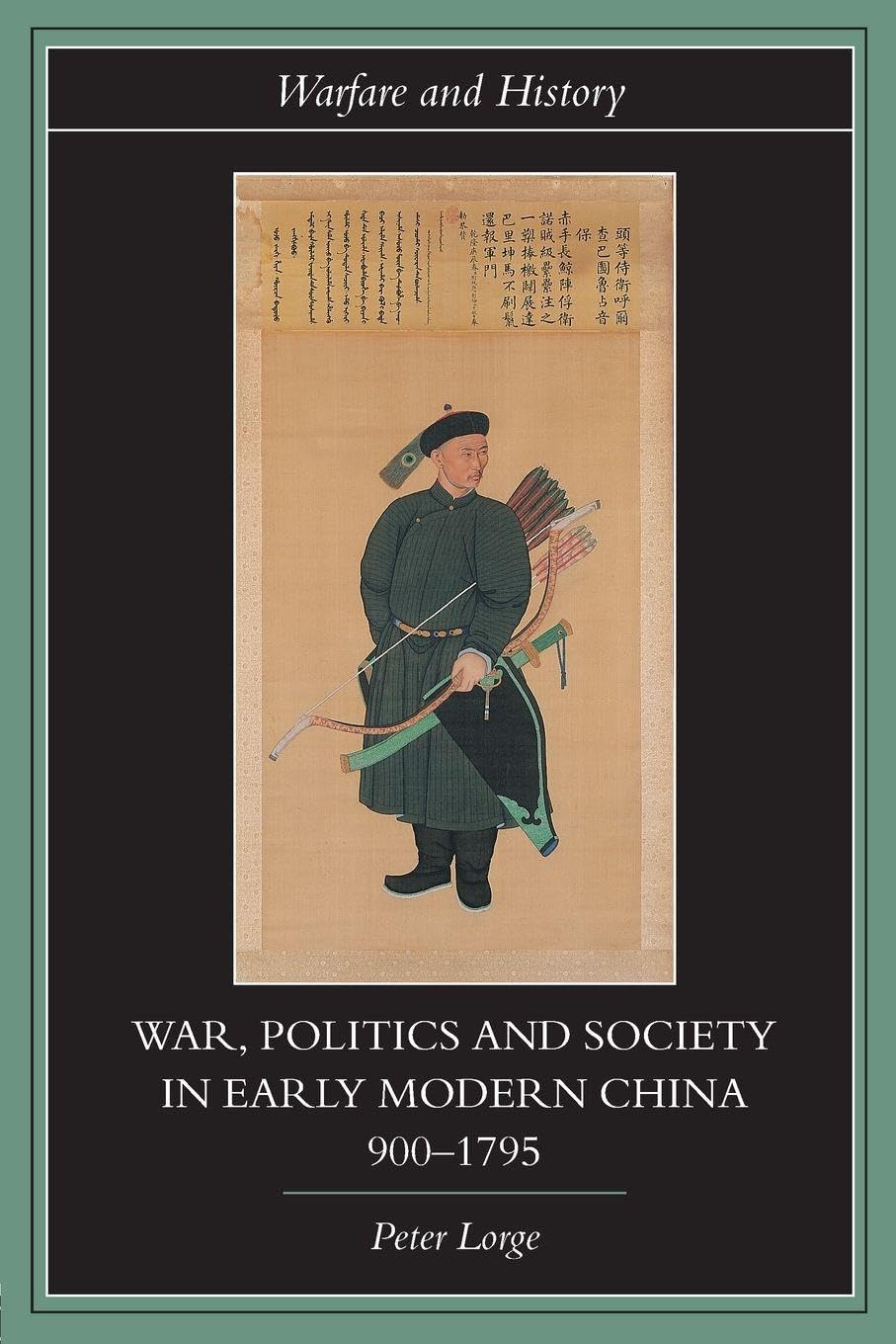 War, Politics and Society in Early Modern China, 900-1795 (Warfare and History)      1st Edition