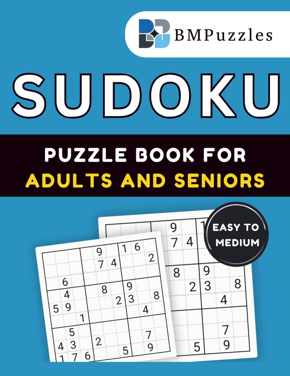 BMPuzzles - Easy To Medium Sudoku Puzzle Book For Adults And Seniors: Mind-Challenging Logic Games to Improve Memory and Concentration with Clear Layout and Solutions. (Become a Sudoku Expert)