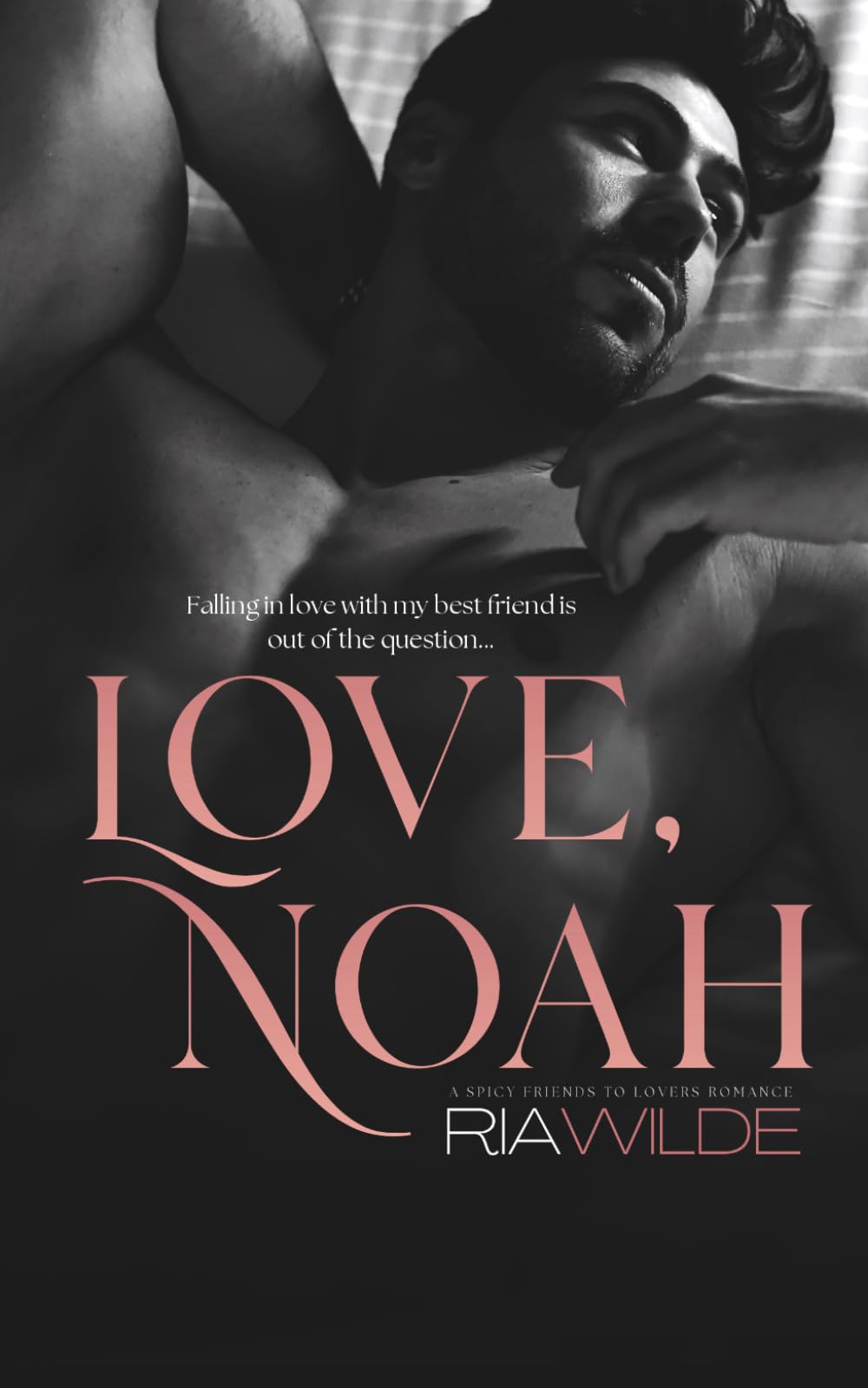Love, Noah: A Spicy Friends to Lovers Standalone Romance