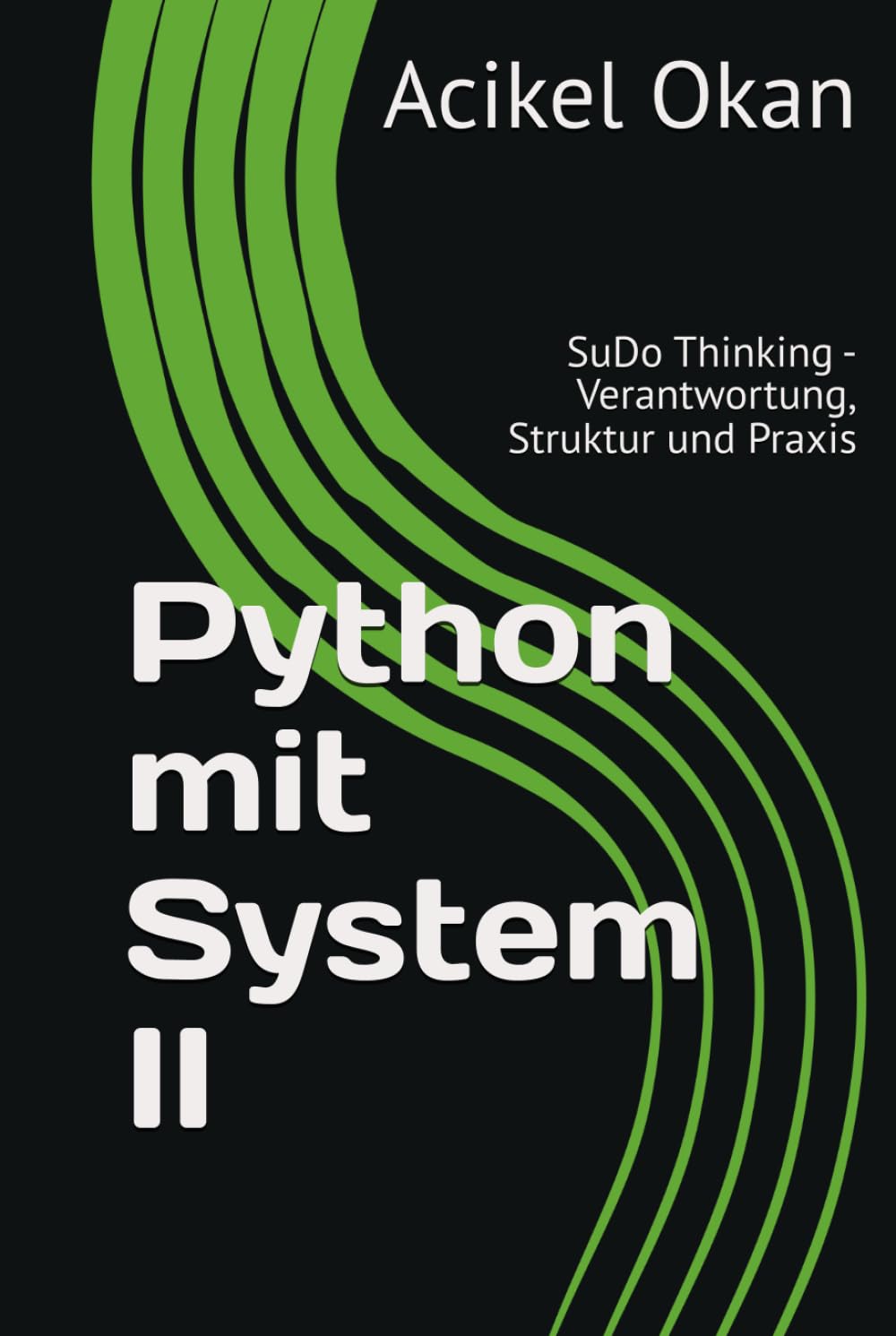Python mit System II: SuDo Thinking - Verantwortung, Struktur und Praxis