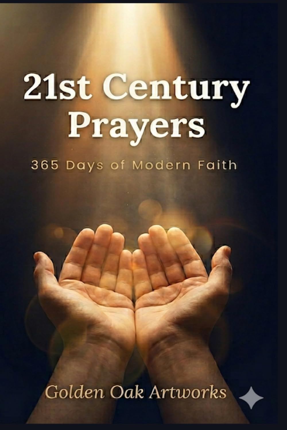 21st Century Prayers: 365 Days of Modern Faith