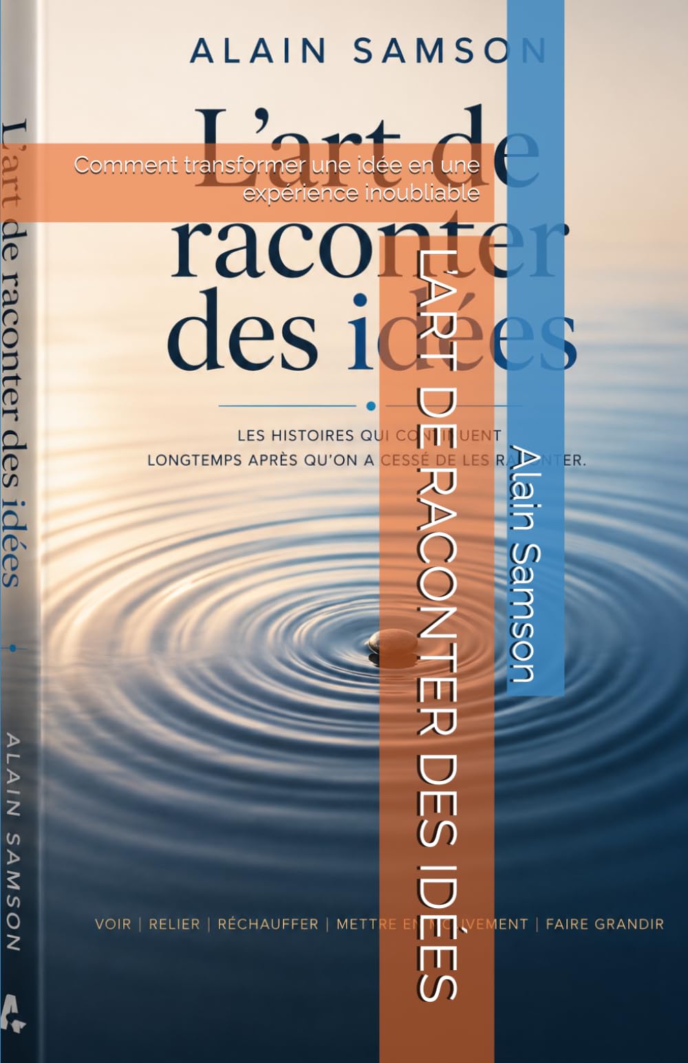 L’ART DE RACONTER DES IDÉES: Comment transformer une idée en une expérience inoubliable