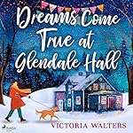 Cover of Dreams Come True at Glendale Hall