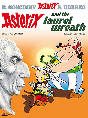 Asterix and the Laurel Wreath: Album #18 (The Adventures of Asterix)