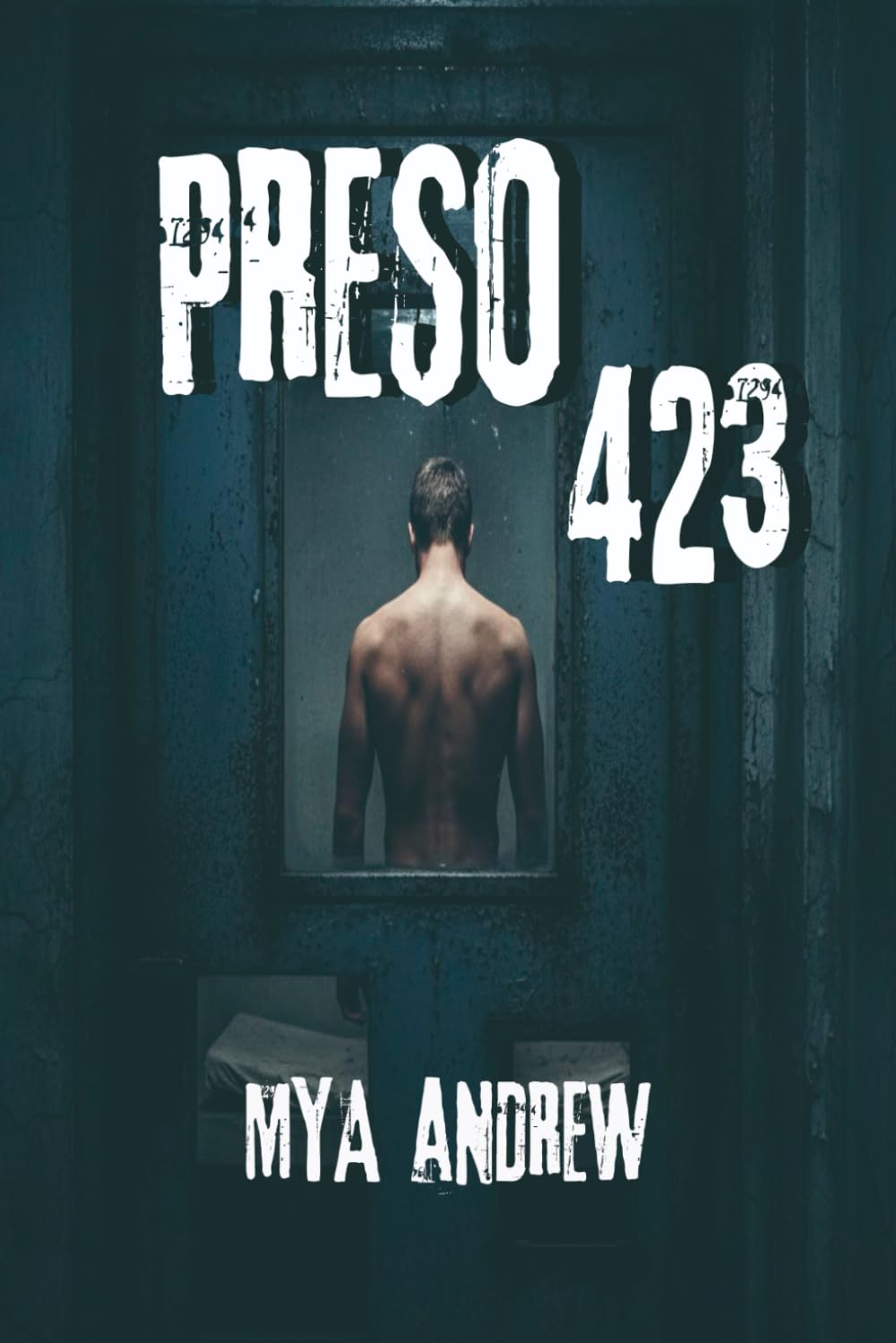 PRESO 423: Un thriller romántico legal de amor prohibido, traición y suspense entre rejas. ¿Podrá una abogada salvar al hombre que el sistema quiere destruir?