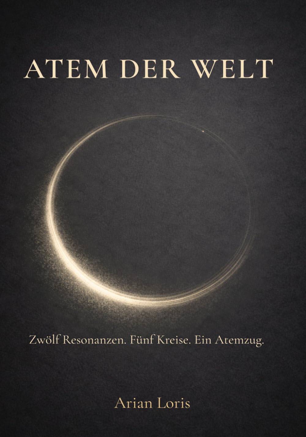 Atem der Welt: Zwölf Resonanzen. Fünf Kreise. Ein Atemzug.