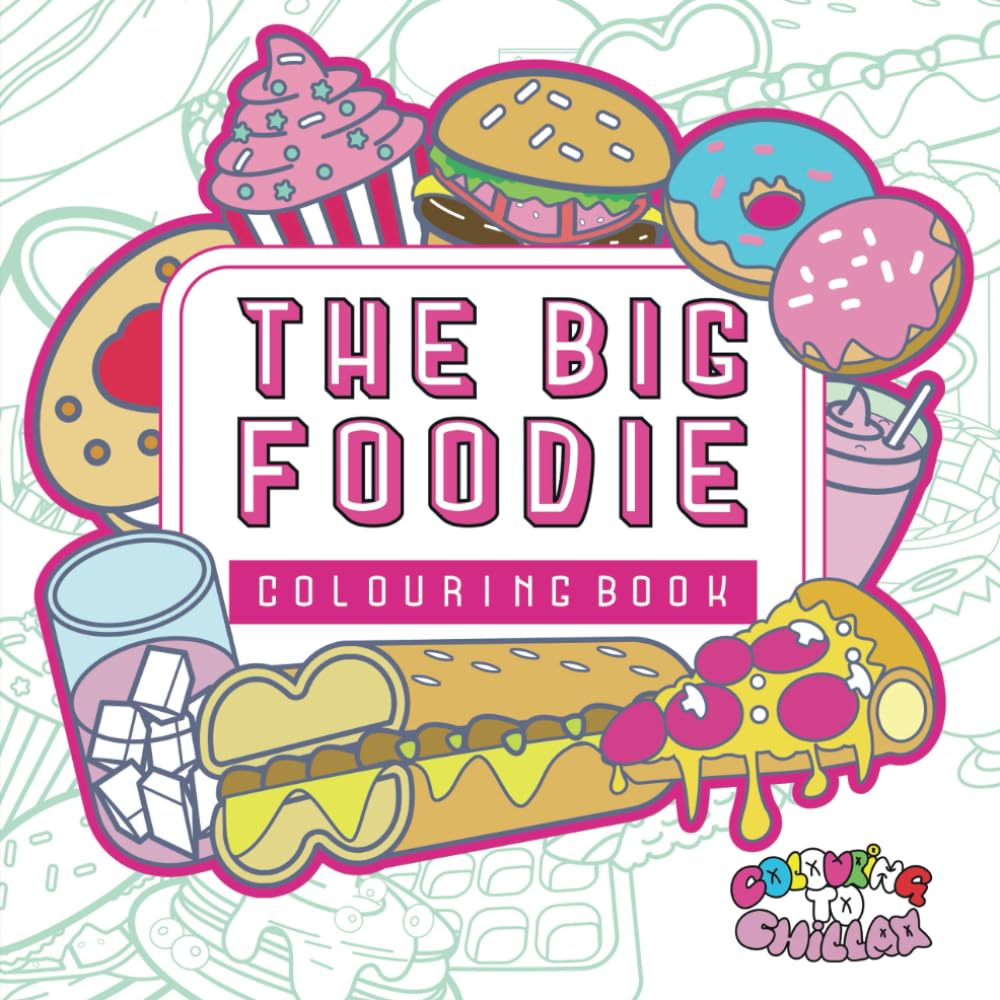 The Big Foodie Colouring Book: 42 Bold and Simple, Hand Drawn illustrations for Colouring featuring Food, Drinks and Snacks