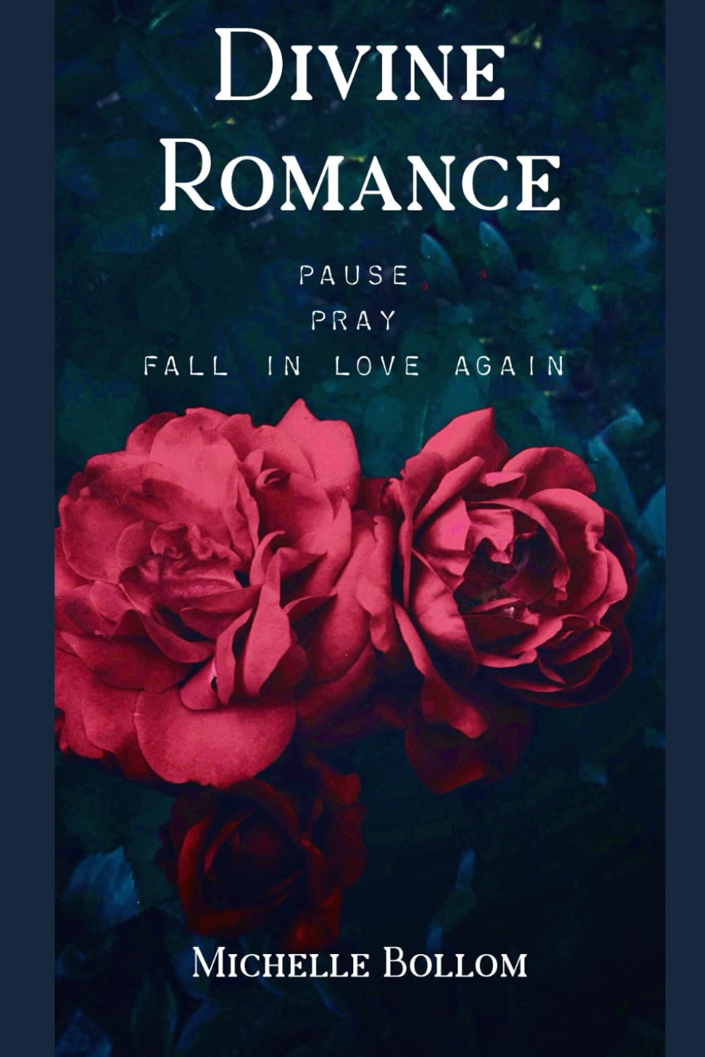 Divine Romance: Pause - Pray - Fall In Love Again