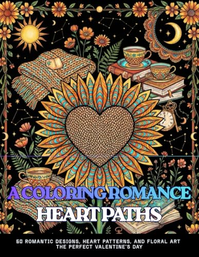 HEART PATHS: A COLORING ROMANCE An Aesthetic Adult and Teens Coloring Book for Stress Relief and Relaxation: 60 Romantic Designs, Heart Patterns, and ... & Celestial Love Arts (A COLORING JOURNEY) image 2