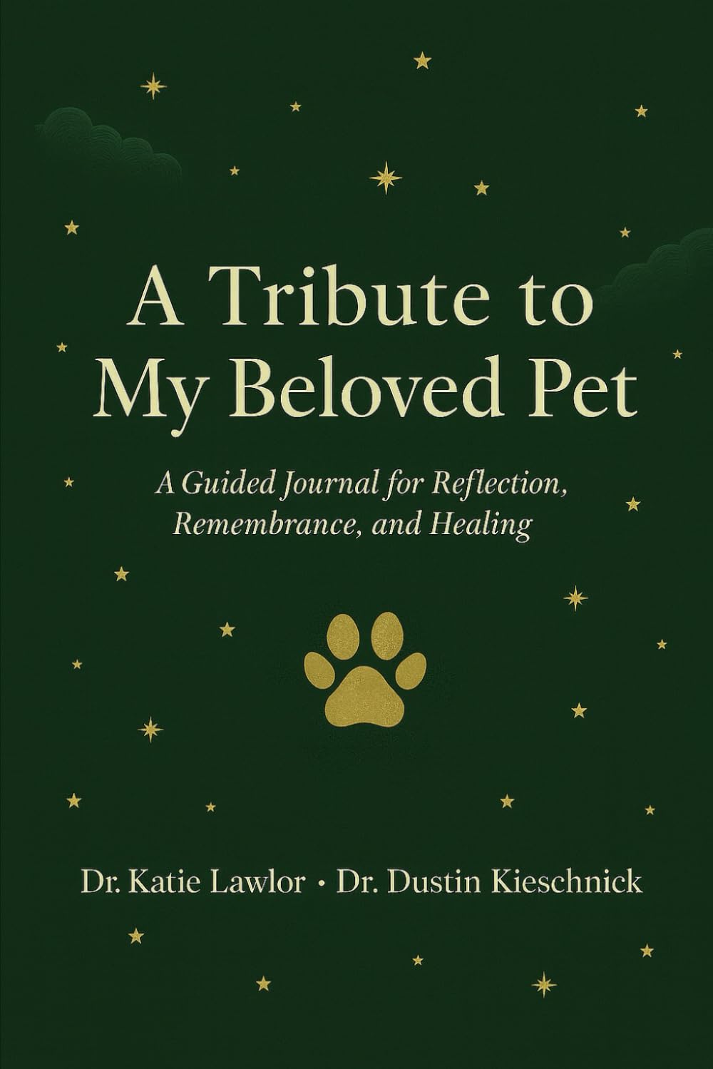 A Tribute to My Beloved Pet: A Guided Journal for Reflection, Remembrance, and Healing
