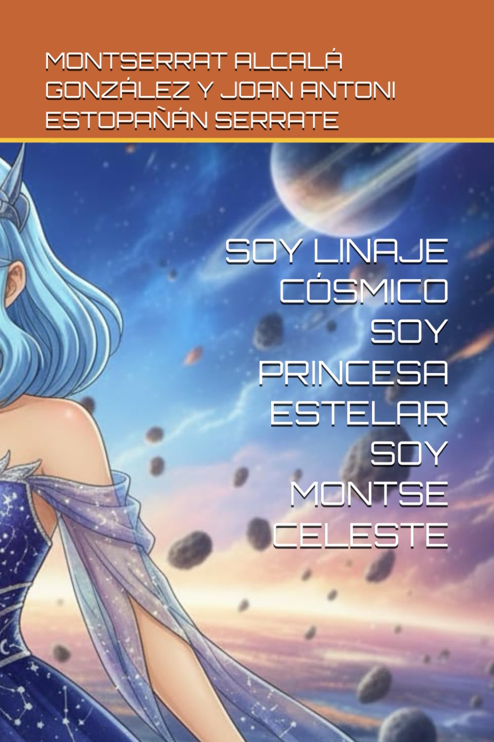 SOY LINAJE CÓSMICO SOY PRINCESA ESTELAR SOY MONTSE CELESTE