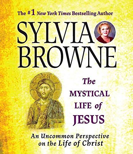 [The Mystical Life of Jesus: An Uncommon Perspective on the Life of Christ] (By: Sylvia Browne) [published: September, 2008]