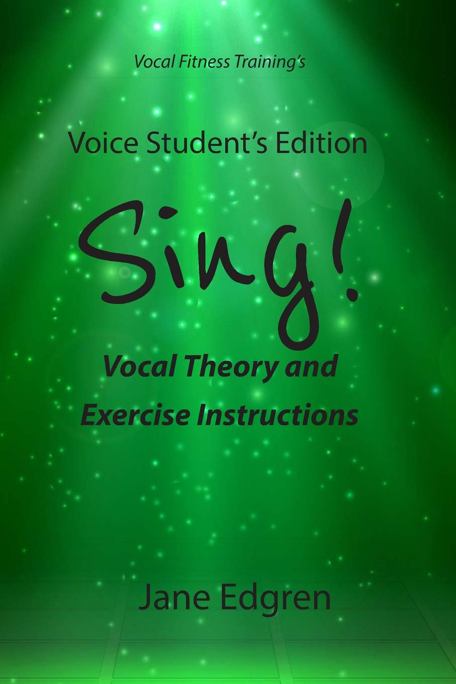 Voice Student's Edition - Sing!: Vocal Theory and Exercise Instructions (Online Audio, Video and Practice Plan Access)