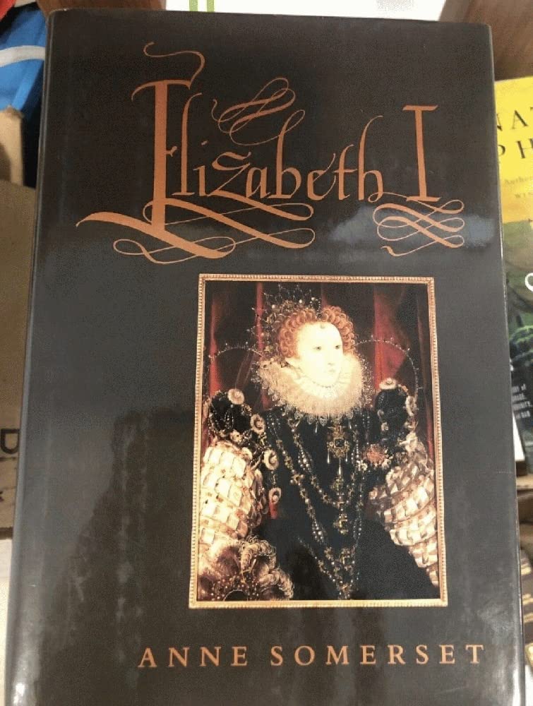 Elizabeth I [Hardcover] Somerset, Anne
