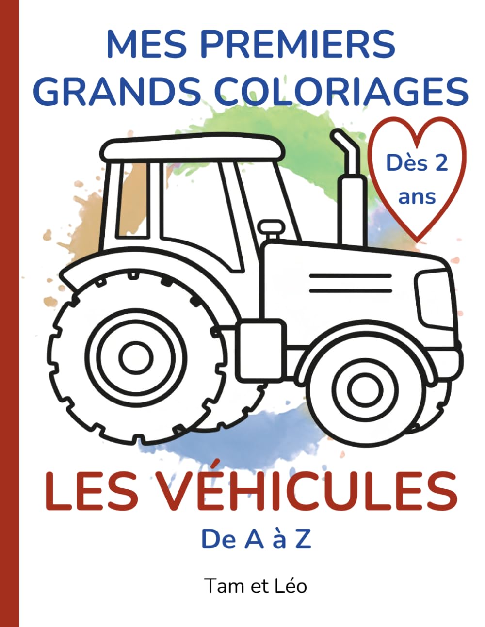 Mes premiers grands coloriages – Les véhicules – De A à Z: Livre de coloriage dès 2 ans avec grands dessins simples