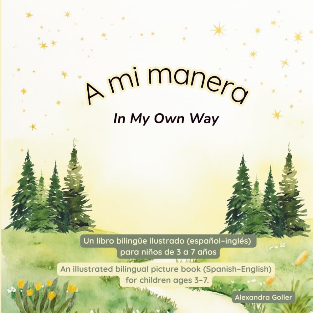 A mi manera / In My Own Way: A Spanish–English Bilingual Picture Book About Confidence, Feelings, and Growing in Your Own Way