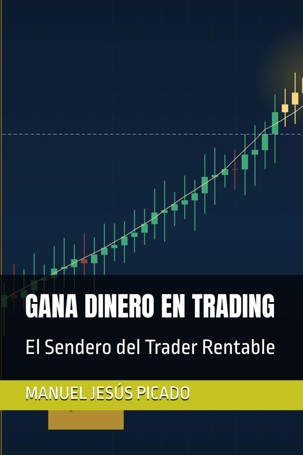 GANA DINERO EN TRADING: El Sendero del Trader Rentable
