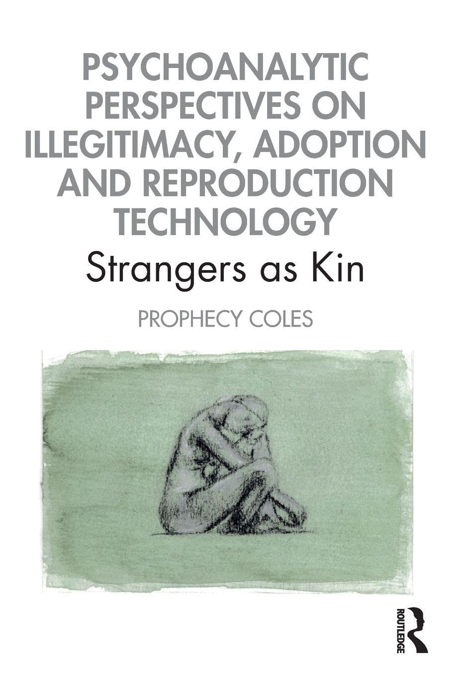Psychoanalytic Perspectives on Illegitimacy  by Prophecy  Coles PAPERBACK