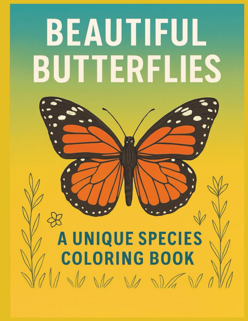 Beautiful Butterflies: A Unique Species Coloring Book: 50 Real Butterfly Species with Outlined Names, Light Scenery, and Clean No-Shading Line Art