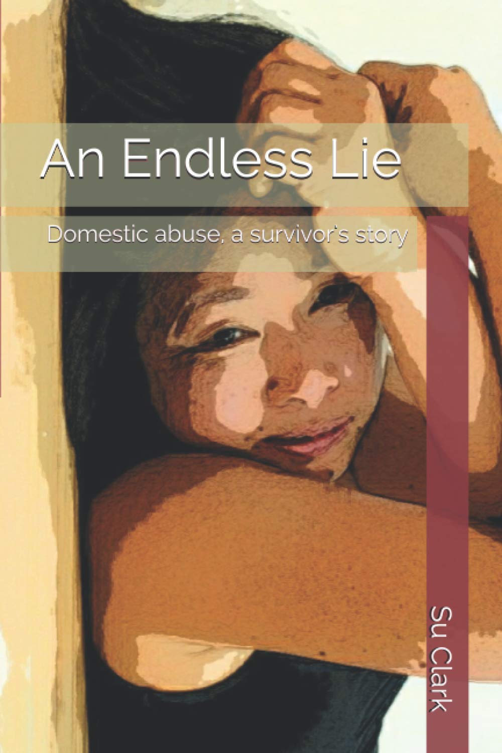 An Endless Lie: Domestic abuse, a survivor's story