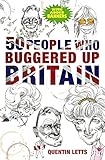 50 People Who Buggered Up Britain