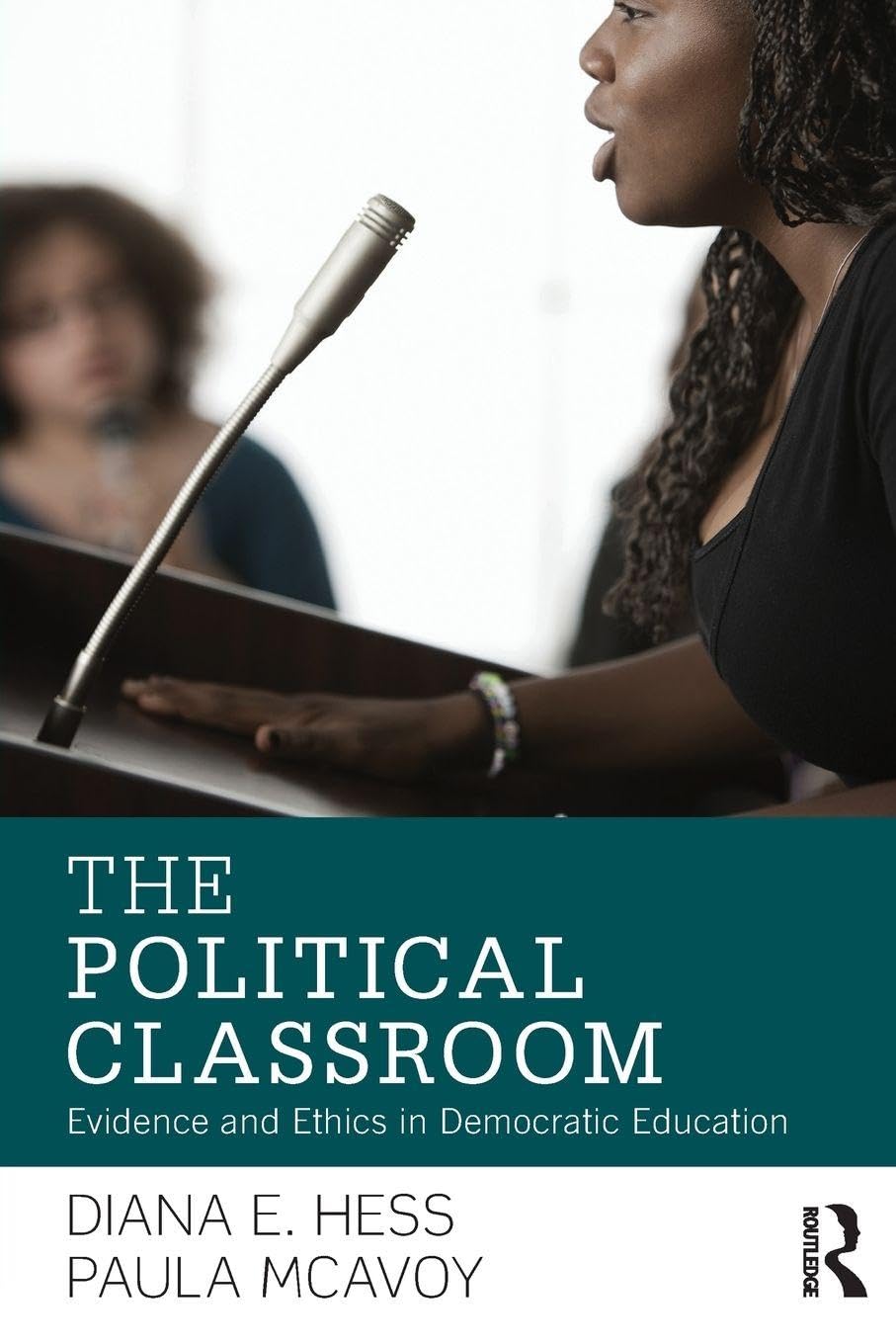 The Political Classroom: Evidence and Ethics in Democratic Education (Critical Social Thought)