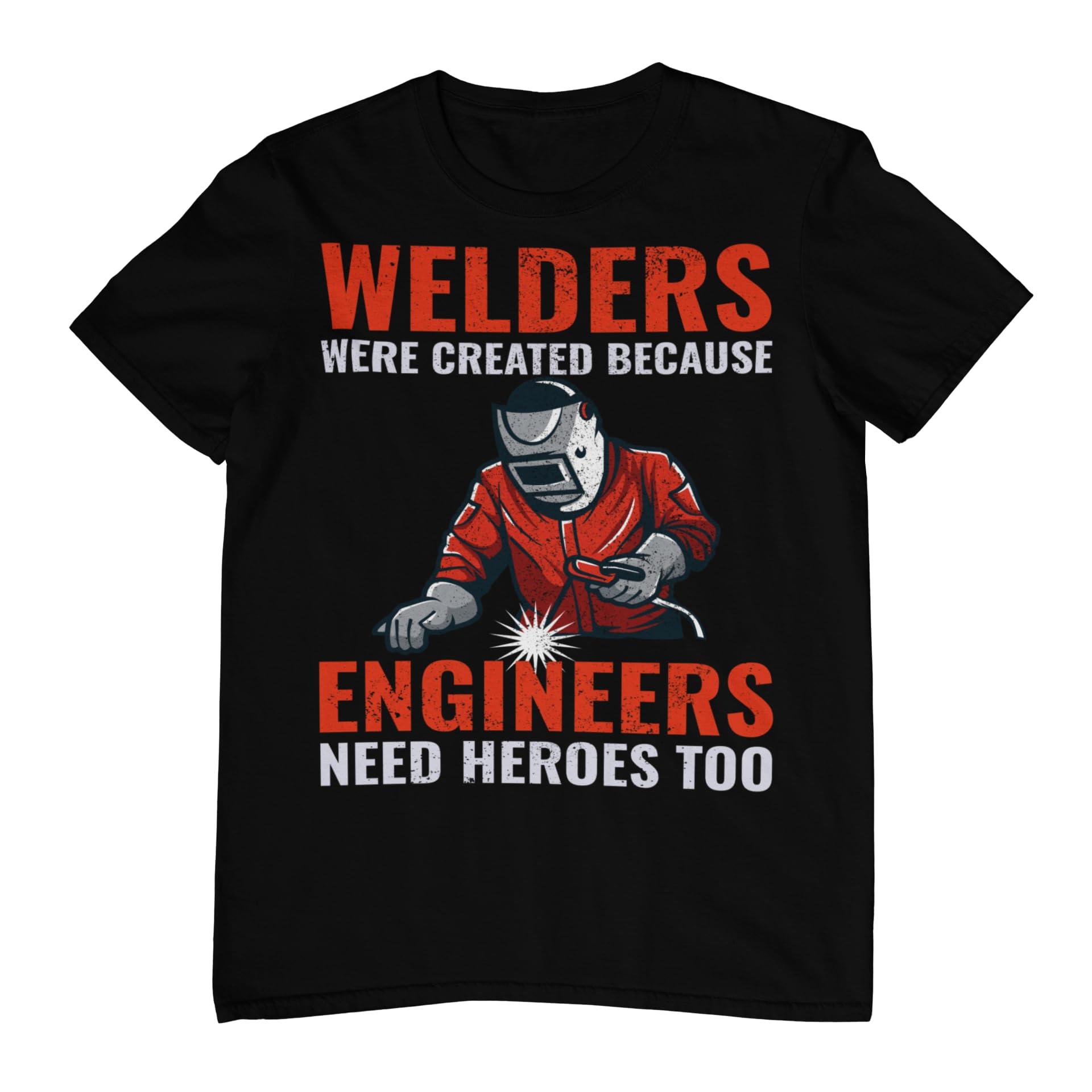 Funny Welder T-Shirt - Hilarious Welding Design for Metalworkers and Welders Black