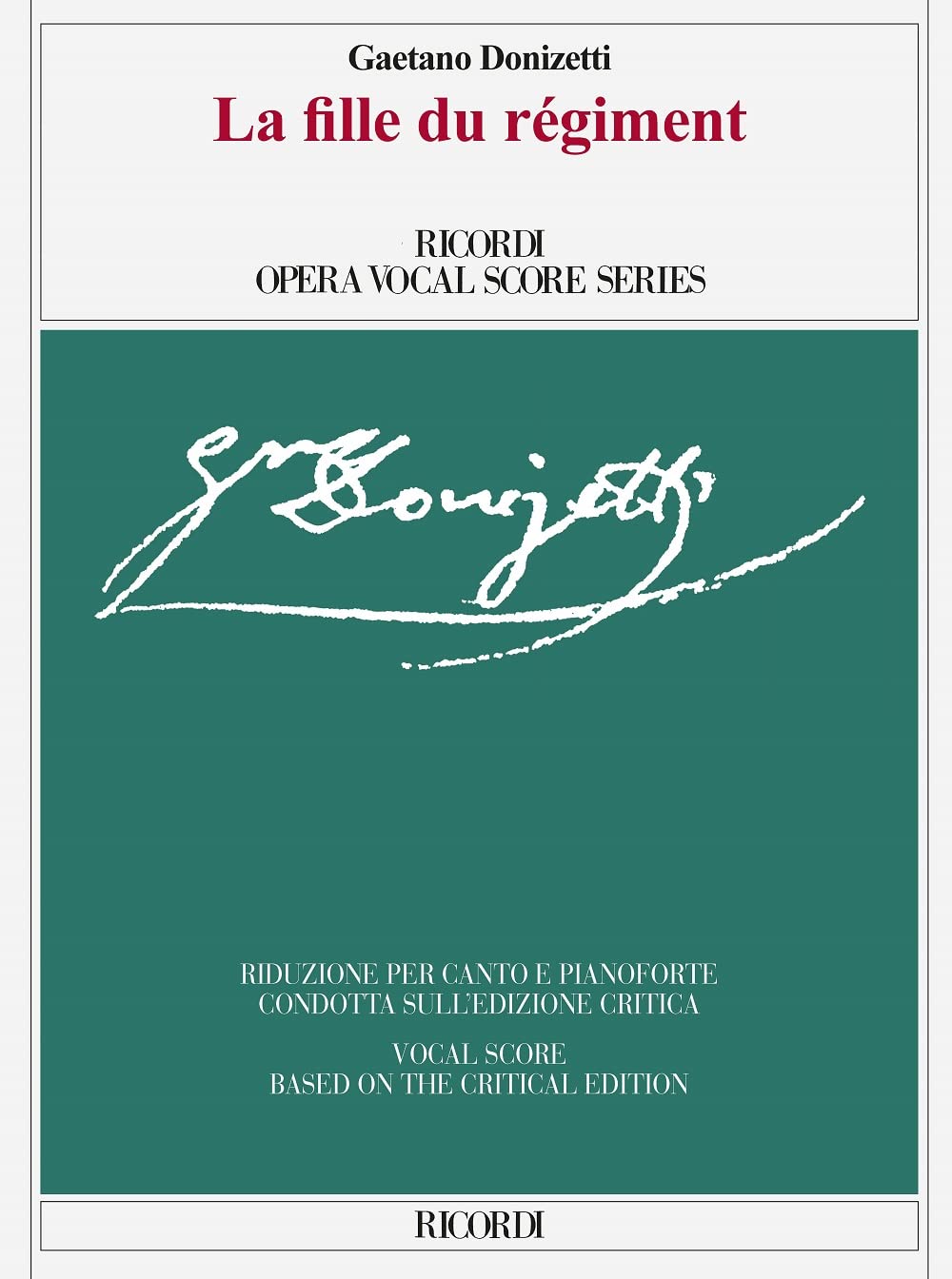 La fille du régiment: Opera Comique in Due Atti / Opera Comique in Two Acts