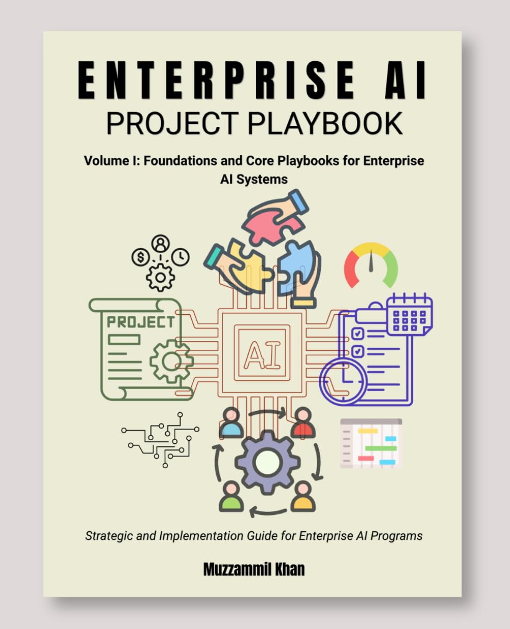 Enterprise AI Project Playbook - Volume I