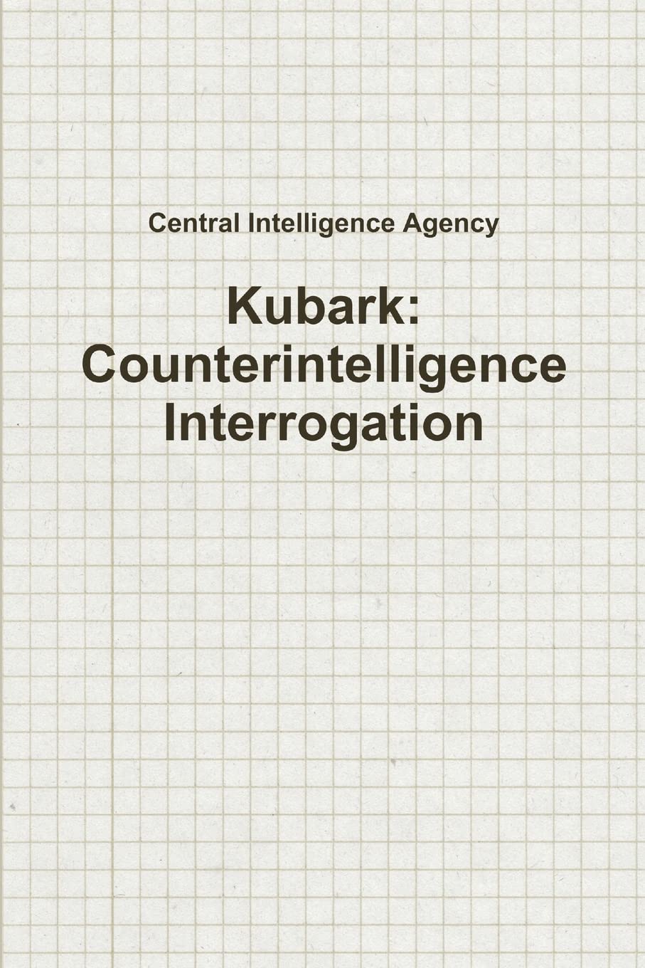 Kubark: Counterintelligence Interrogation