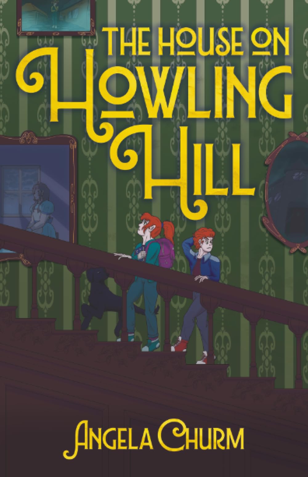 The House on Howling Hill: A Haunting Supernatural Middle Grade Mystery of Magic and Creativity