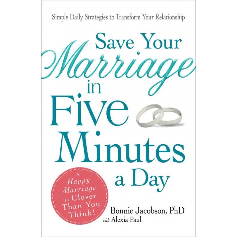 Buy Save Your Marriage in Five Minutes a Day: Daily Practices to Transform Your Relationship: Simple Daily Strategies to Transform Your Relationship — BookShops.in