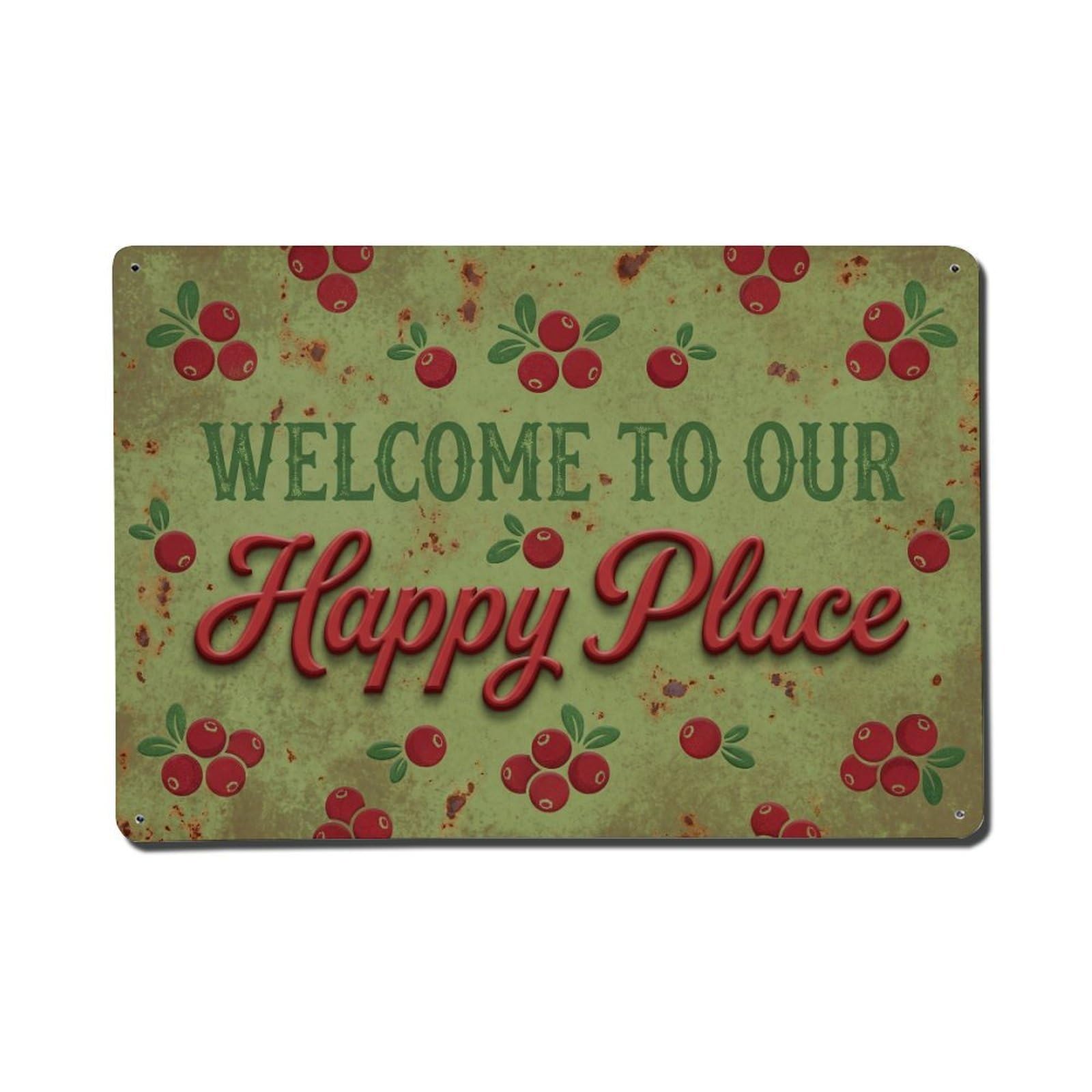 Welcome To Our Happy Place Lingonberry Orchard Metal Tin Sign