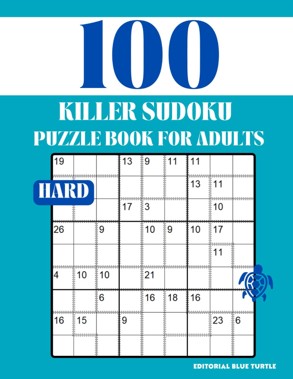 Killer Sudoku Puzzle for Adults – Hard (100 Puzzles): 100 Hard Killer Sudoku Puzzles – Advanced Brain Games, Expert Logic Challenges, and Mind Training