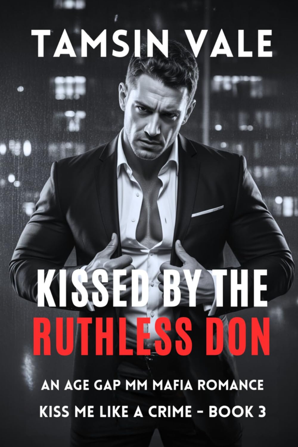 Kissed by the Ruthless Don: An Age Gap MM Mafia Romance: 3 (Kiss Me Like a Crime: A Dark Steamy MM Mafia Romance Series)