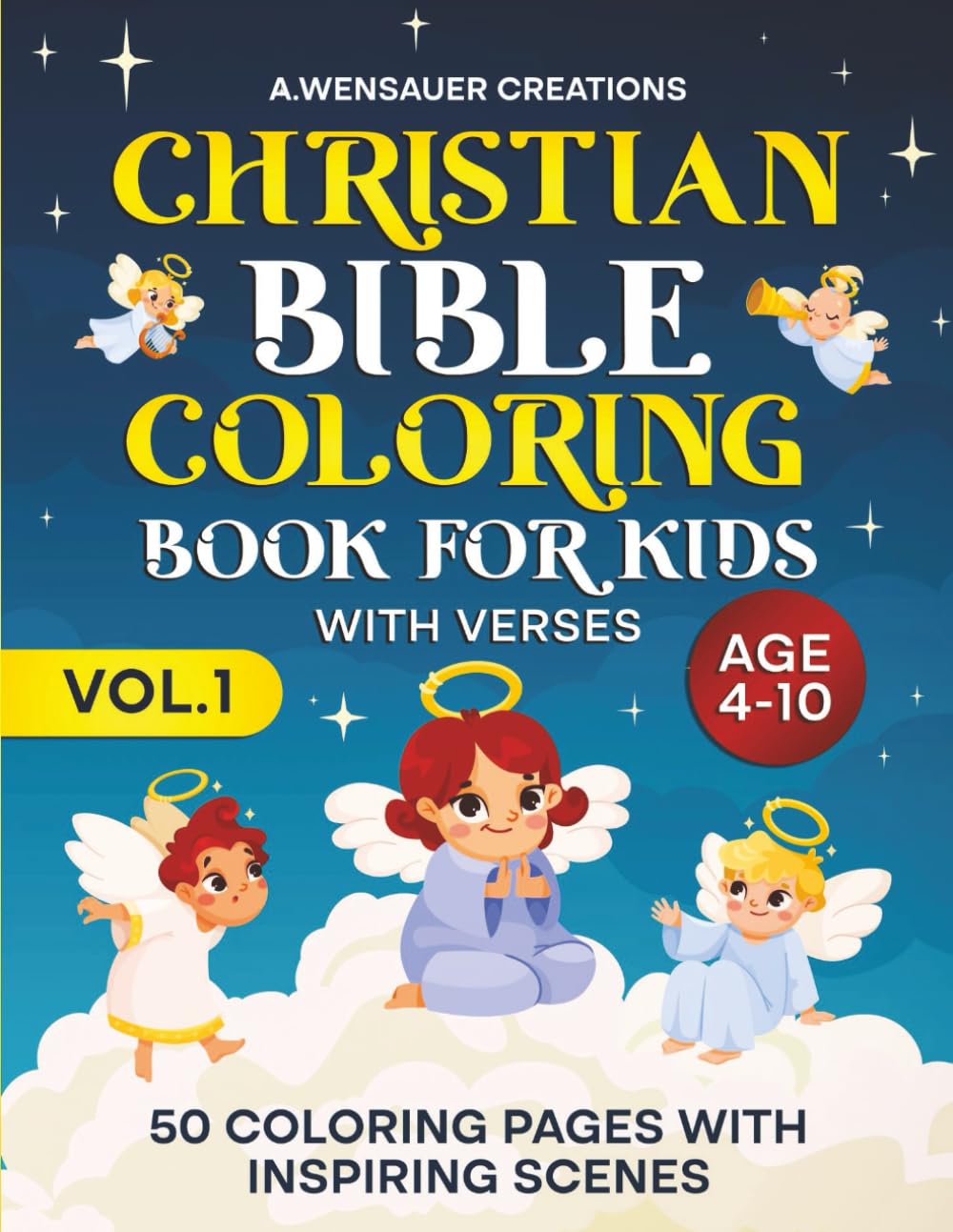 Christian Bible Coloring Book For Kids With Verses - Vol. 1: 50 Coloring Pages With Inspiring Scenes, Age 4-10
