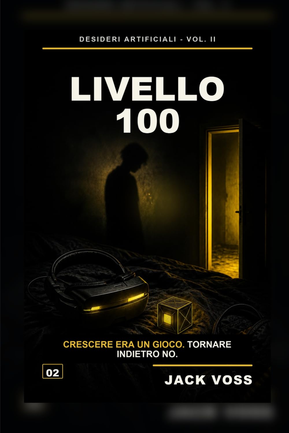 Livello 100: Un romanzo breve su adolescenza, neurogaming e vite simulate che rubano la prima volta (Desideri Artificiali)