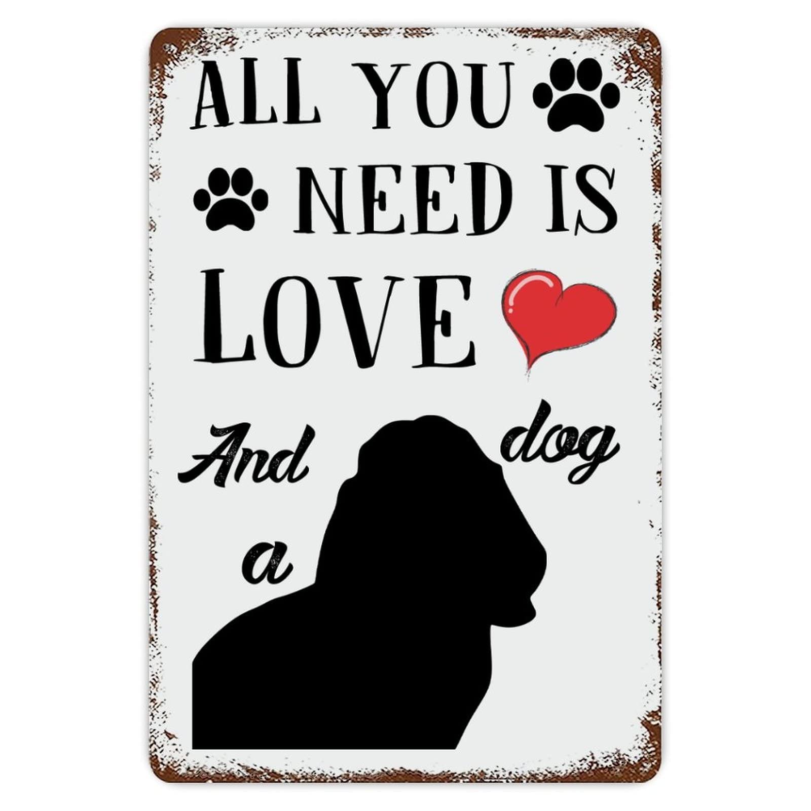 ENEDNATE Funny Vintage Metal Sign All You Need Is Love And A Dog Aluminum Sign 8x12 inch Metal Tin Sign Retro Wall Door Hanger Decor Sign