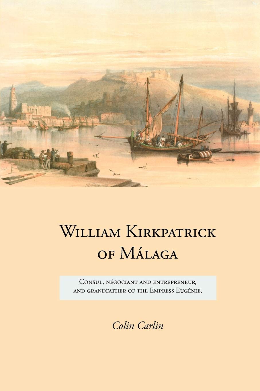 William Kirkpatrick of Málaga by Colin Carlin
