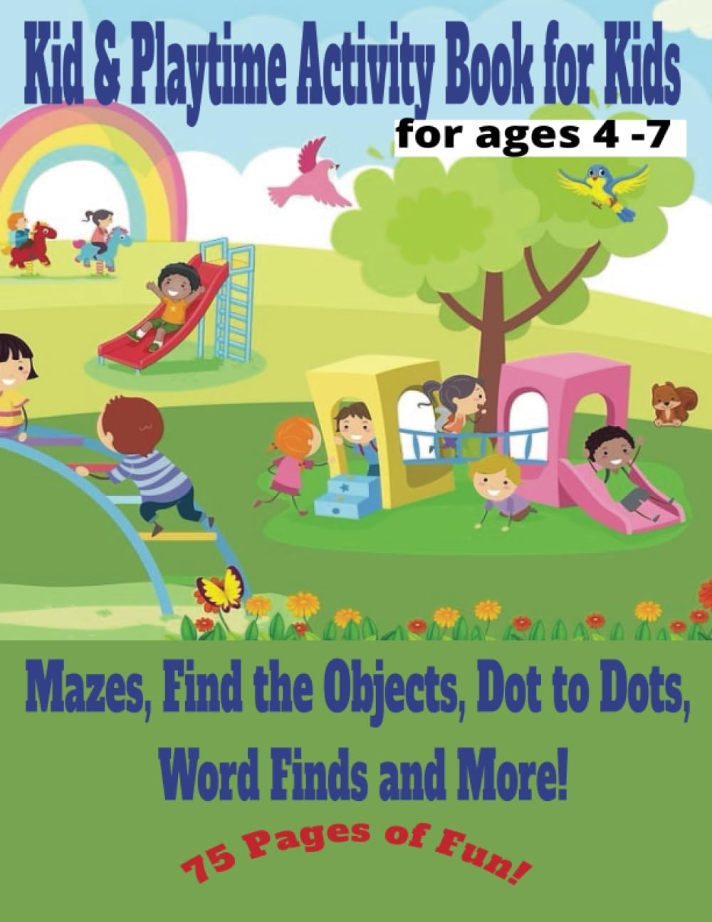 Kid & Playtime Activity Book for Kids: For ages 4-7