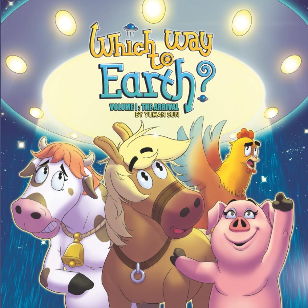Which Way to Earth?: Volume I: The Arrival: 1