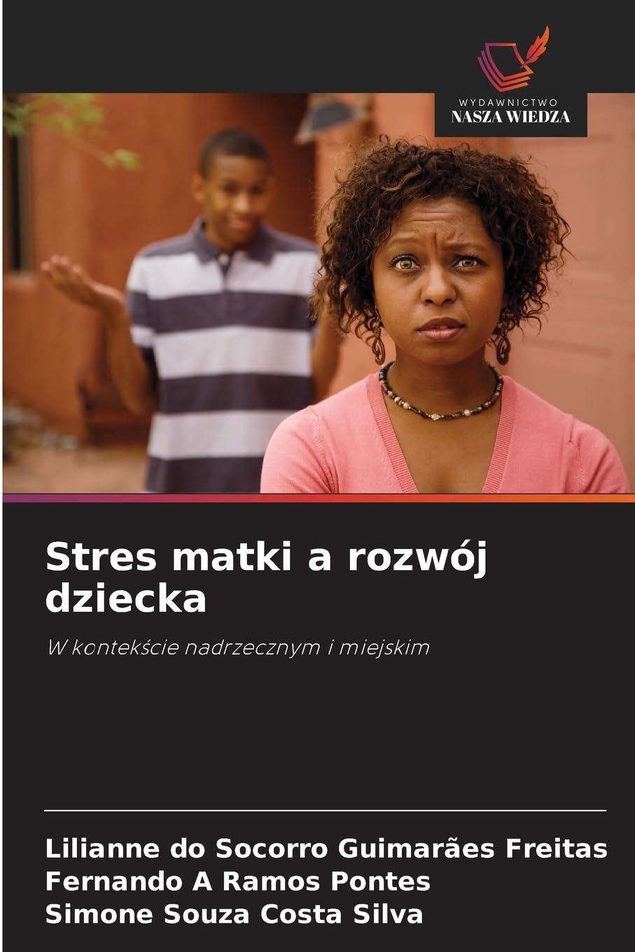 Stres matki a rozwój dziecka: W kontek¿cie nadrzecznym i miejskim
