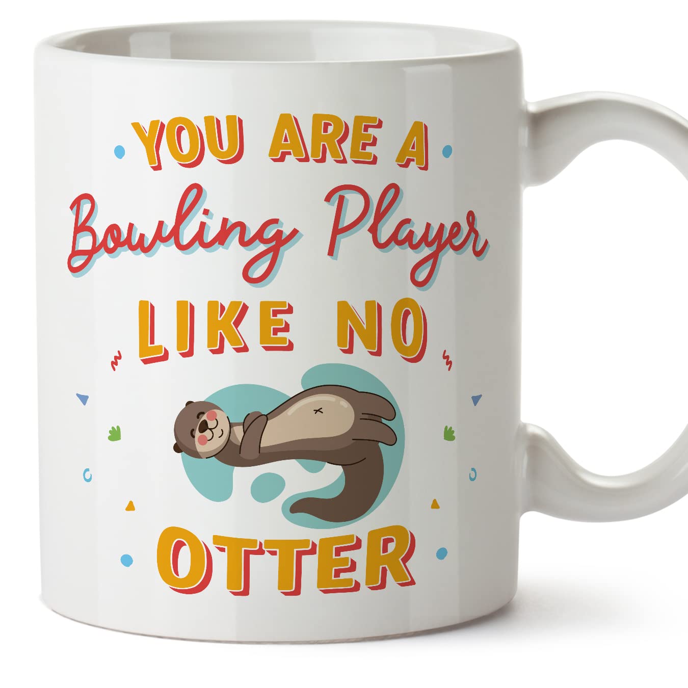 MUGFFINS Bowling Player Mug - in English - You are Like No Otter - Funny Gift for Colleagues - Ceramic 11oz Mug