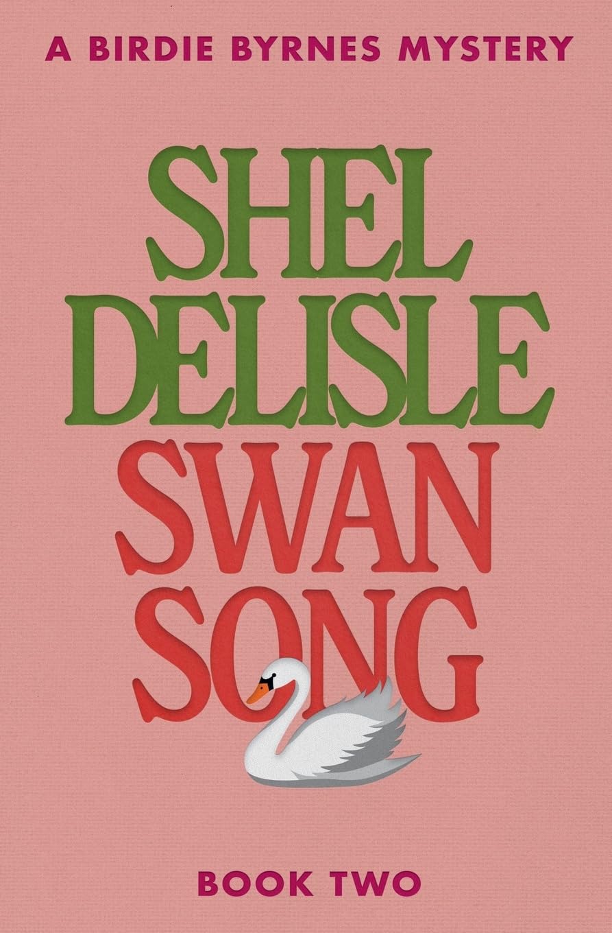 Swan Song: 2 (A Birdie Byrnes Mystery)