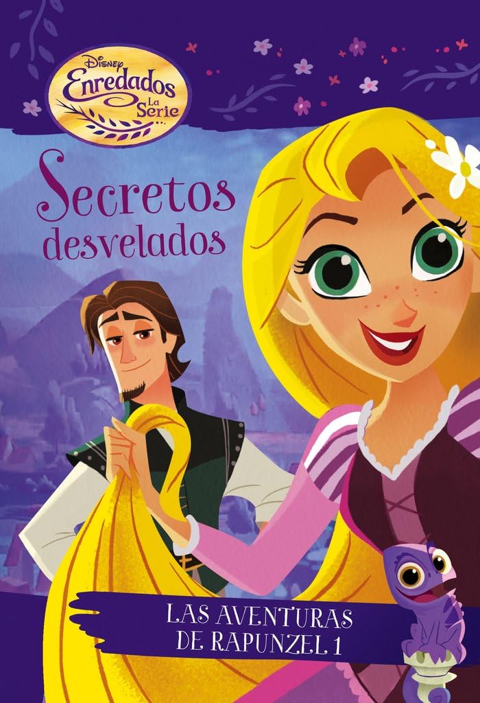 Enredados. La serie. Secretos desvelados: Las aventuras de Rapunzel 1 (Disney. Enredados)