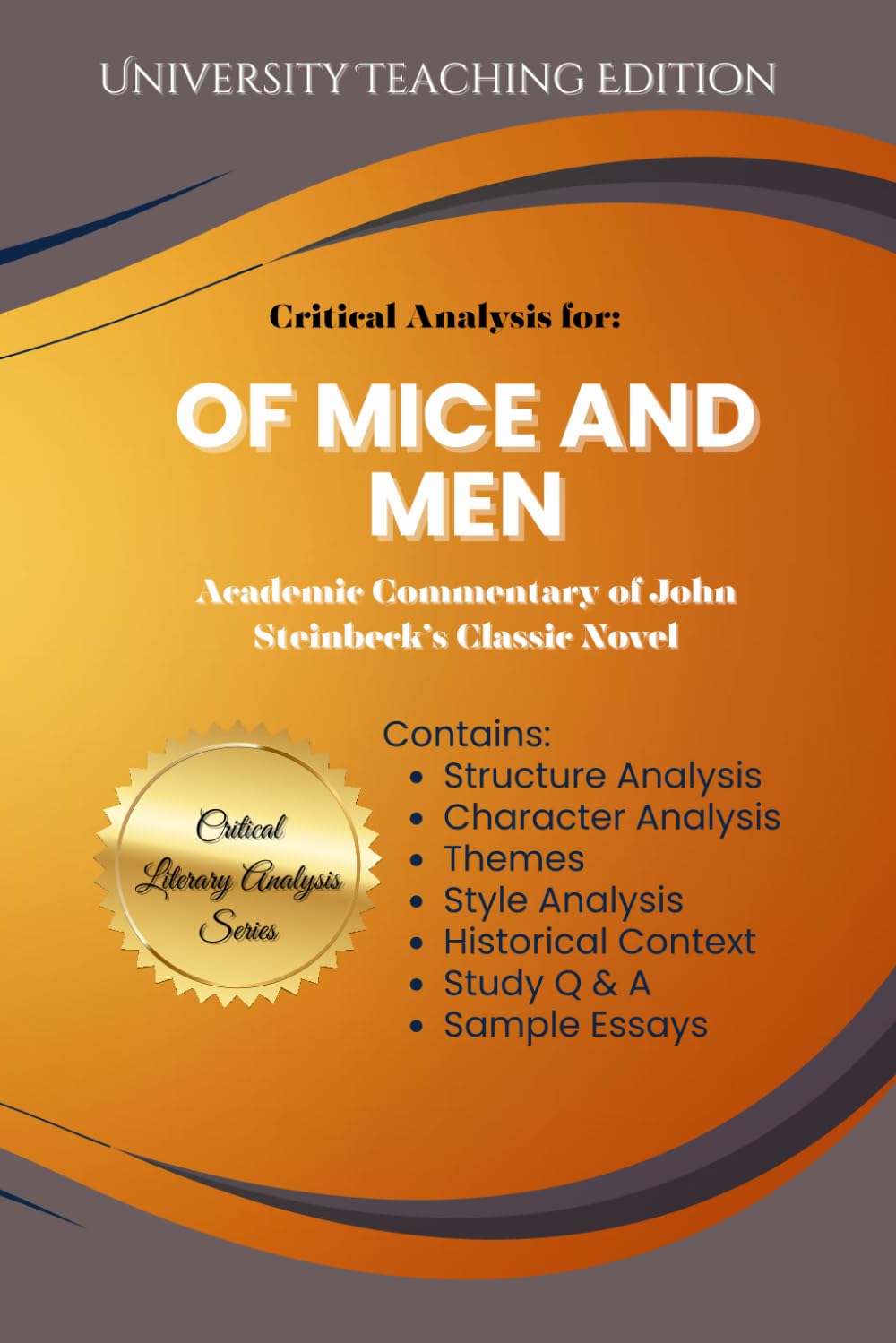 Critical Analysis for: Of Mice and Men,: Academic Commentary of John Steinbeck's Classic Novel