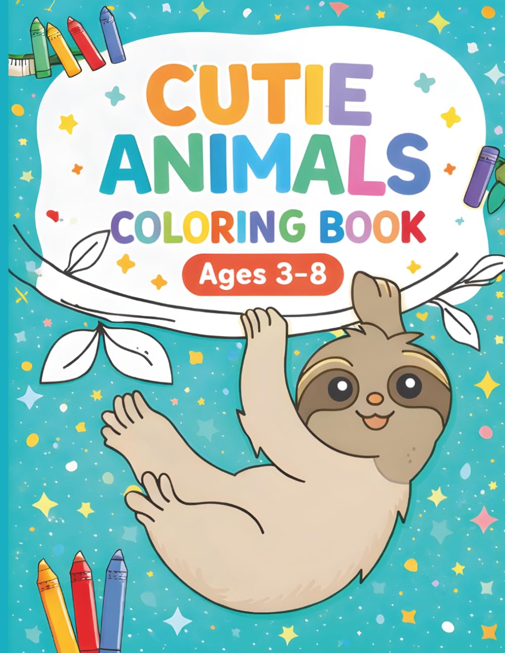 CUTIE ANIMALS A COLORING BOOK: AGES 3-8