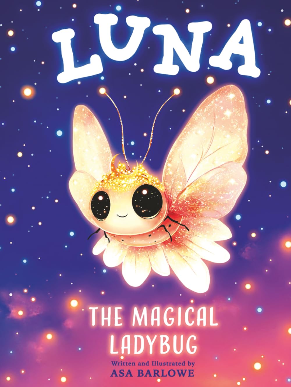 Luna The Magical Ladybug: A Heartwarming Story of Friendship, Courage, and The Magic Within Us All