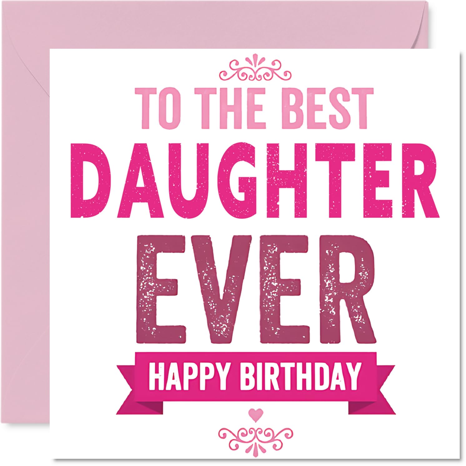 Heartfelt Birthday Card for Daughter - Bursting with Birthday Cheer - Bold Pink and White 'to the Best Daughter Ever' Design - 145mm Square, Envelope Included