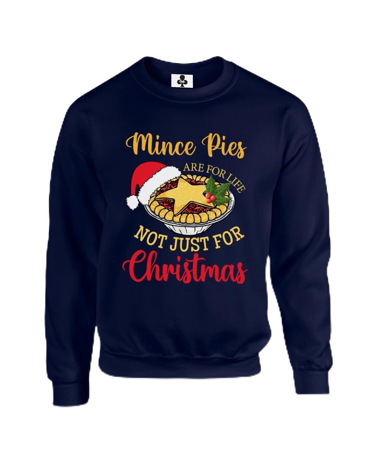 Taylor Brown Mince pies are for life not just for christmas, xmas festive santa comedy humour joke Unisex Funny Adults Sweatshirt Jumper Navy